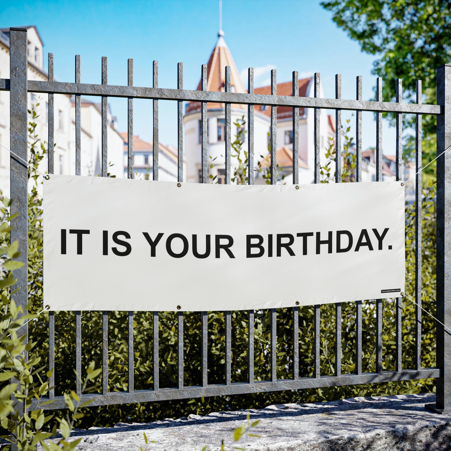 It is your birthday.